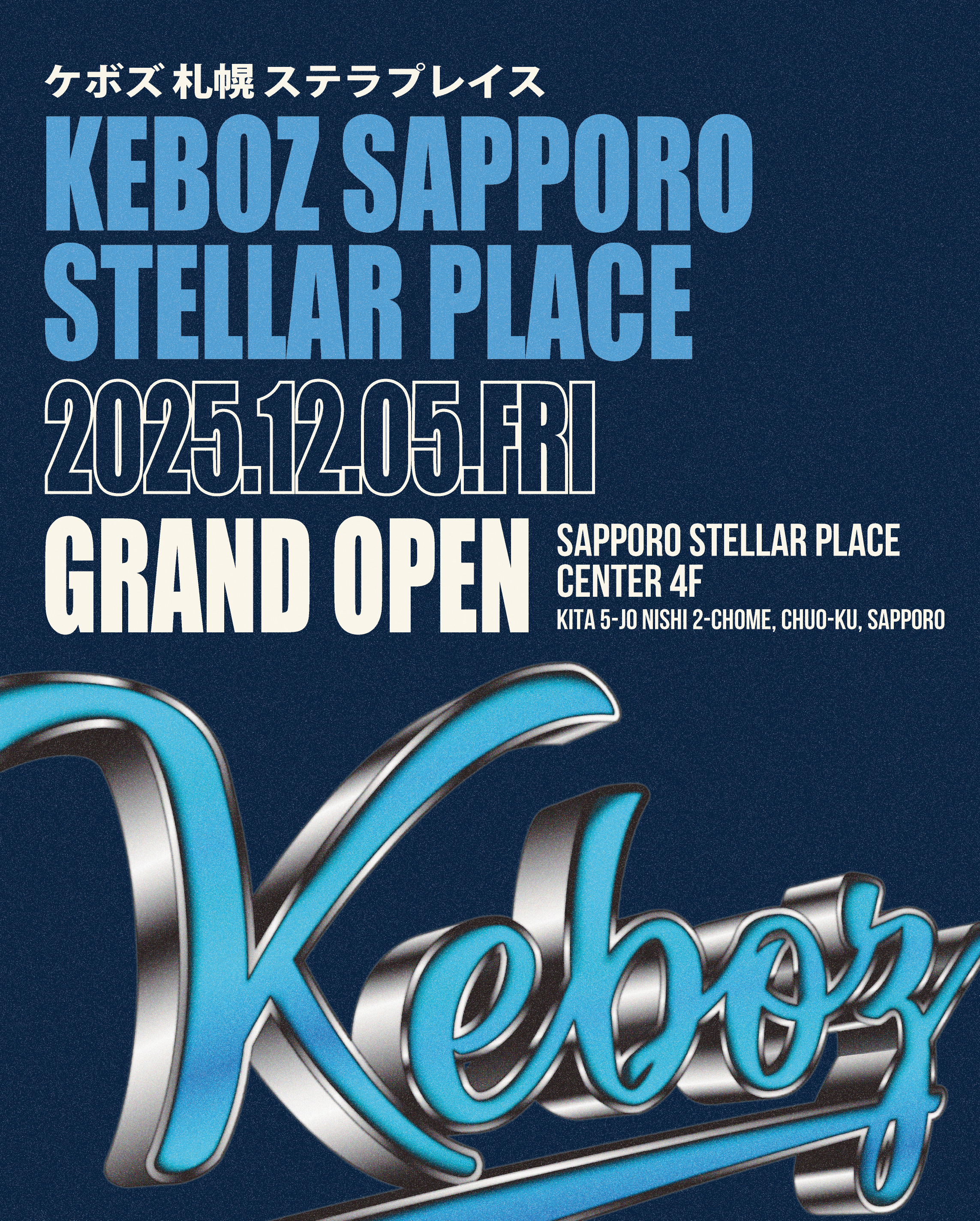 【新店舗】KEBOZ SAPPORO STELLAR PLACE GRAND OPEN !!