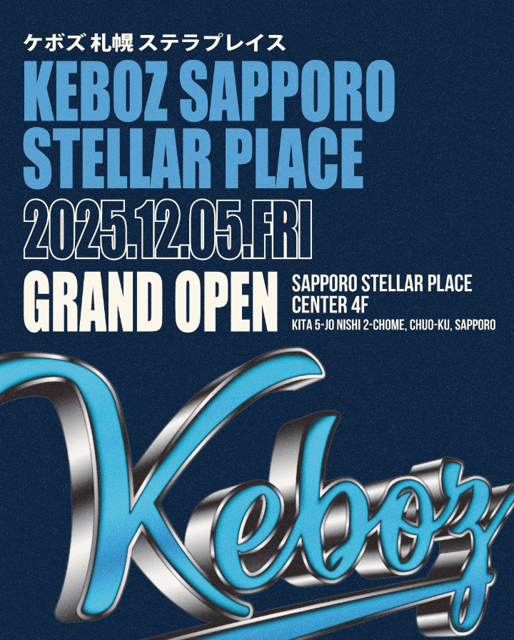 【新店舗】KEBOZ SAPPORO STELLAR PLACE GRAND OPEN !!
